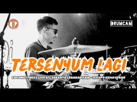 COCONUTTREEZ - TERSENYUM LAGI - DrumCam