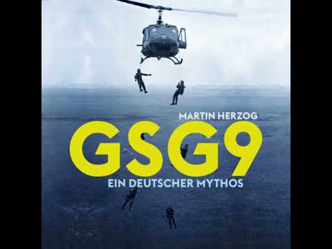GSG 9: Ein deutscher Mythos - Martin Herzog