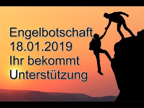 Ihr bekommt Unterstützung! : 18.01.2019 (Freitag) Die Botschaft der Engel