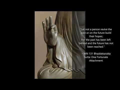 Teachings of the Buddha - Bhaddekaratta Sutta: One Fortunate Attachment - MN 131 Theravada Buddhism