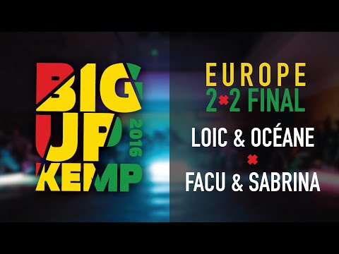 BIG UP KEMP EUROPE 2016 - BATTLE 2VS2 FINAL - OCEANE& LOIC vs FACU & SABRI  (WIN)
