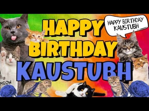 Happy Birthday Kaustubh! Crazy Cats Say Happy Birthday Kaustubh (Very Funny)