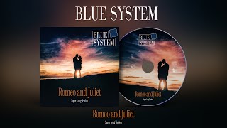 Blue System - Romeo and Juliet - Super Long Version