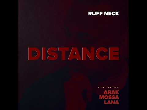 Distance (2022) - Ruff Neck Ft. Arak x Mossa & Lana G