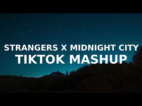 Strangers x Midnight City (TikTok Mashup) mashbit