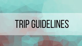Trip Guidelines