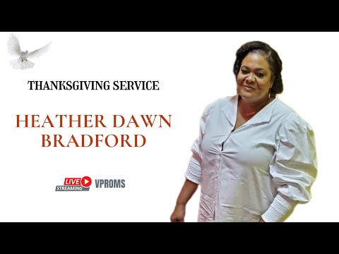 Service of Thanksgiving for the Life of Heather Dawn Bradford