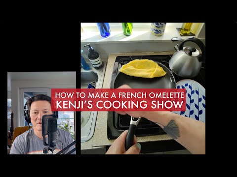 How to Make a French Omelette | Kenji's Cooking Show