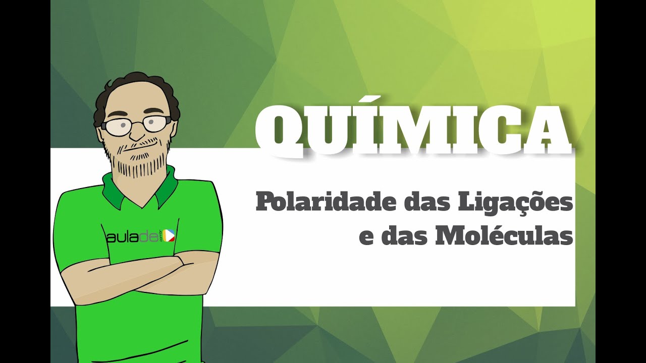 Química - Polaridade das ligações e das moléculas