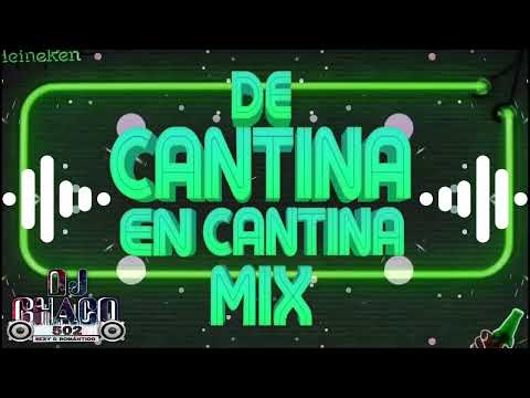 De cantina en cantina mix @djchaco502 exitos Inolvidables