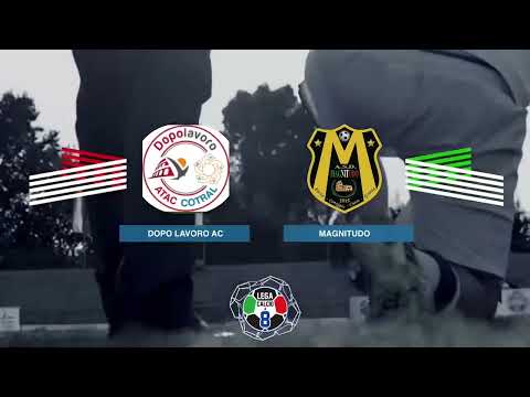 LEGACALCIO8 STAGIONE 21/22 SERIE B: DOPO LAVORO AC - MAGNITUDO