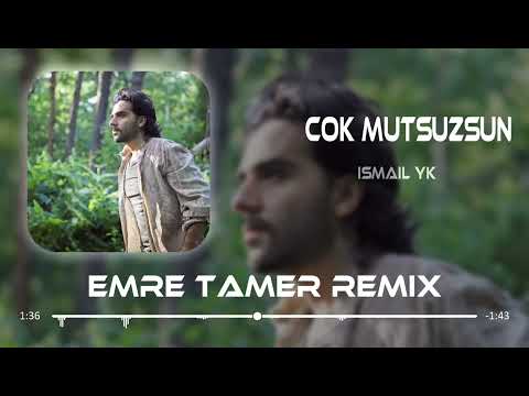 İsmail YK - Duydum Ki Çok Mutsuzsun (Emre Tamer Remix)