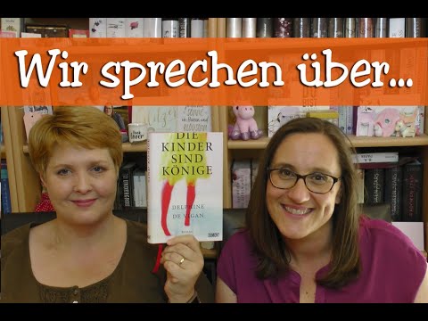 Wir sprechen über "Die Kinder sind Könige" von Delphine de Vigan/ Konnte es uns begeistern?