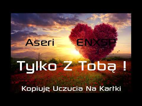 Aseri feat. ENXSP - Tylko Z Tobą ( Prod. Ryini Beats ) REUPLOAD