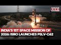 India S First Space Mission Of 2026 ISRO Launches PSLV C62 Carrying The Anvesha Satellite Watch