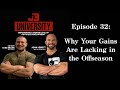 Episode 32: Why Your Gains Are Lacking in the Offseason