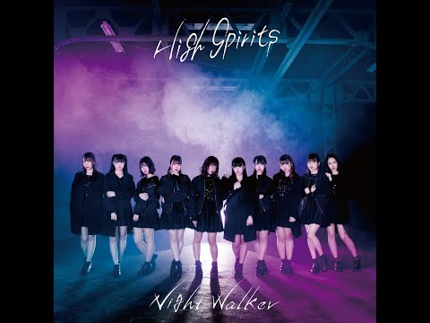 『Night Walker』フルPV ( #HIGHSPIRITS #ハイスピリッツ #ハイスピ  )