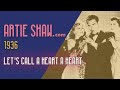 Artie Shaw - Let's Call a Heart a Heart