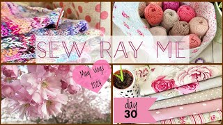 Sew Ray Me - May vlogs 2024 - 30th May