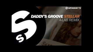 Daddy's Groove - Stellar (A-Lab Remix) (OUT NOW)