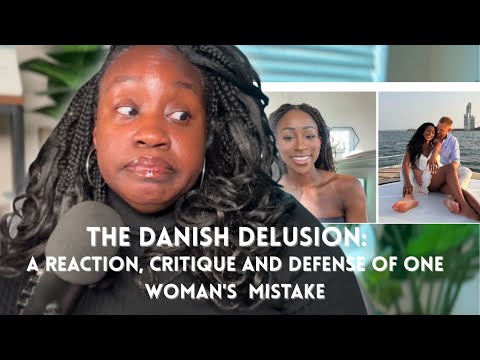The Danish Delusion? (A Reaction, Critique and Defense of a Woman's Mistake)