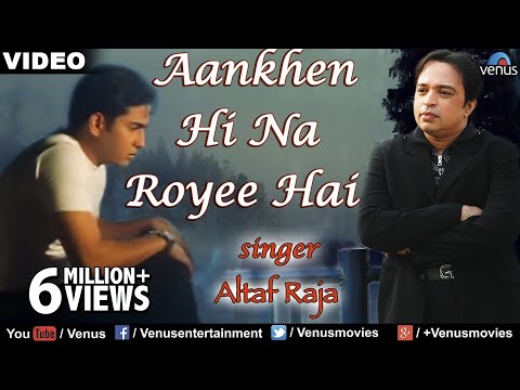 अल्ताफ रजा - आंखे ही न रोये है