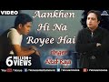 Aankhen Hi Na Royee Hai Full Video Song | Altaf Raja | Best Hindi Sad Song | Love Song