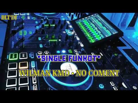 SINGLE FUNKOT • NO COMENT