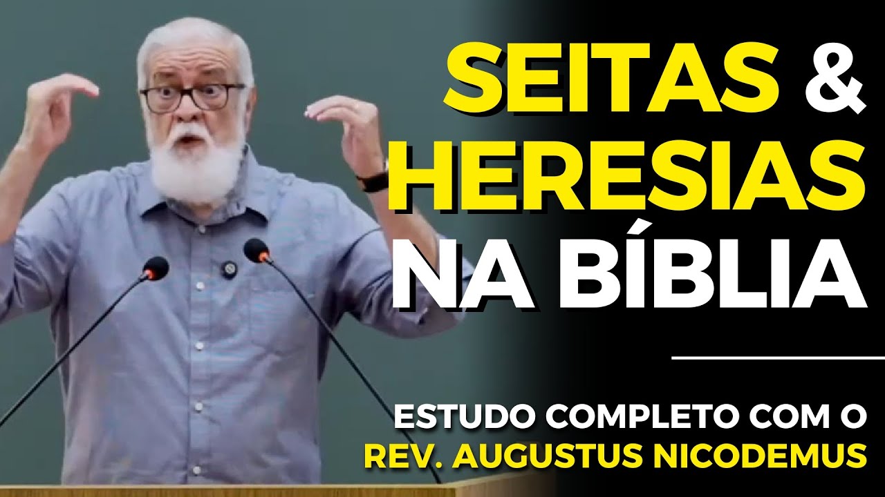 COMO IDENTIFICAR SEITAS e HERESIAS | Augustus Nicodemus