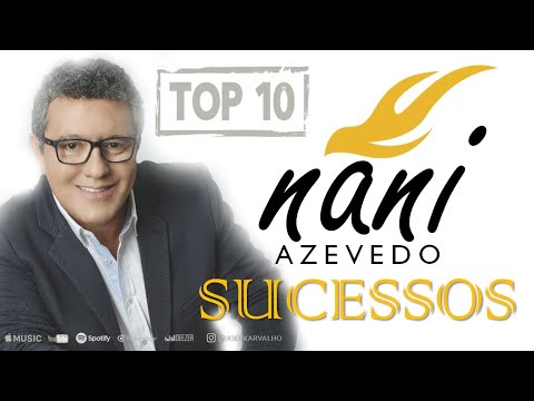 NANI AZEVEDO - AS MELHORES - TOP 10 SUCESSOS