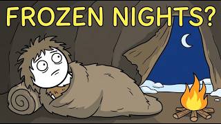 How Did Ancient Humans Sleep When It Was Freezing?