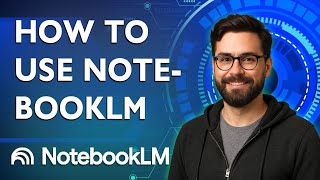 How To Use Notebooklm [2026 Guide]