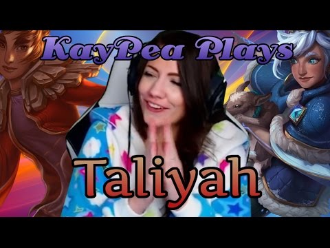 KayPea Plays - Taliyah - League of Legends (LOL)