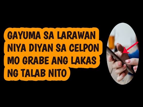 GAYUMA SA LARAWAN NIYA DIYAN SA CELPON MO ANG LAKAS NG TALAB NITO