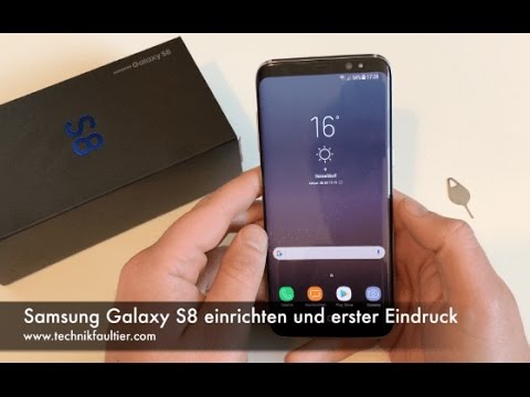 Setting up the Samsung Galaxy S8 and first impressions