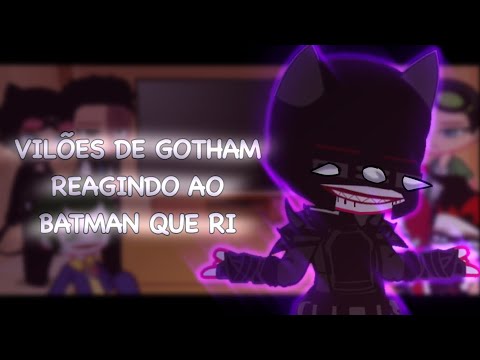 Vilões de Gotham reagindo ao Batman que Ri | ⚠️LAZY⚠️ | DC