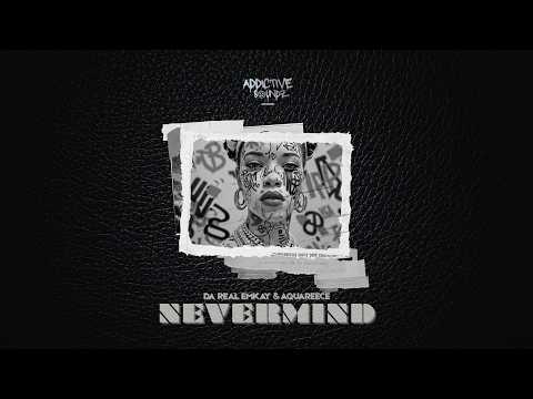 Da Real Emkay & AquaReece - Nevermind (Visualizer)