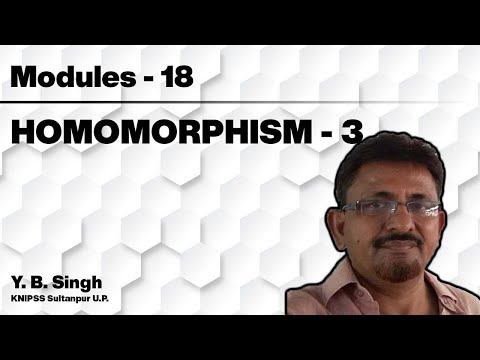 Modules 18 - HOMOMORPHISM 3/3 | Y.B. Singh, KNIPSS Sultanpur