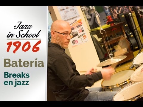 Breaks en el lenguaje jazzístico. Batería - Jazz in School