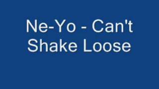 Ne-Yo - Can&#39;t Shake Loose