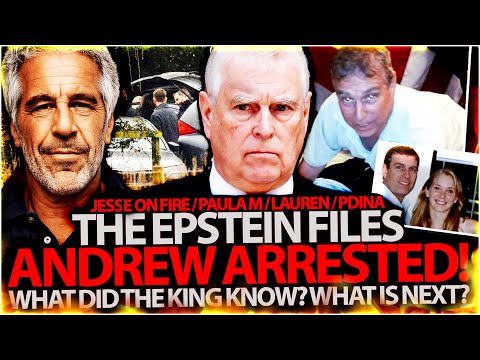 EPSTEIN FILES - ANDREW ARRESTED! JESSE ON FIRE, PAULA M, PDINA, LAUREN