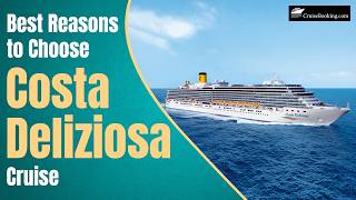 Best Reasons to Choose Costa Deliziosa Cruise | CruiseBooking.com