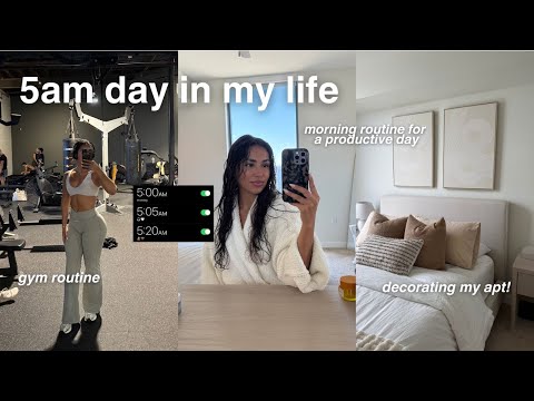 5AM DAY IN MY LIFE 🌞| morning gym routine, healthy girl habits/mindset, decorating my apt. & more!