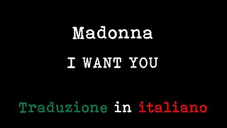 Madonna feat. Massive Attack - I Want You (Traduzione in italiano)