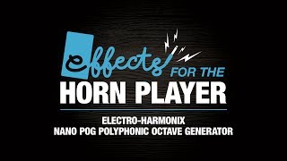 Video thumbnail for Effects Pedals for Saxophone - Electro-Harmonix Nano POG Polyphonic Octave Generator by Woodwind & Brasswind is now Music & Arts
