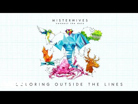 MisterWives - Coloring Outside The Lines (Audio)