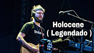 Bon Iver - Holocene - (Tradução/Legendado) Live - ( 2019 )