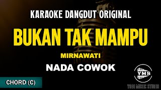 Download lagu BUKAN TAK MAMPU - MIRNAWATI || KARAOKE DANGDUT ORIGINALN || NADA COWOK mp3