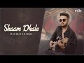 Shaam Dhale Lofi Flip Madhur Sharma ER Music Lucky Ali Mahalaxmi Iyer Trending Viral