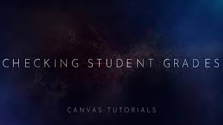 Canvas: Tutorial for Checking Student Grades